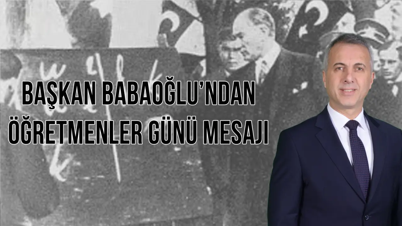 Haber: Başkan Babaoğlu 24 Kasım  Öğretmenler gününü kutladı - Öne Çıkan