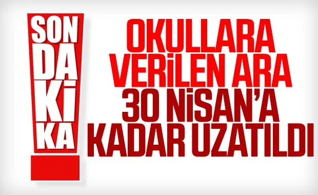 Haber: Okullara Verilen Ara 30 Nisan’a Kadar Uzadı - Öne Çıkan