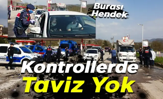 Haber: Hendek’te kontrollerde taviz yok! Herkesin ateşi ölçülüyor... - Öne Çıkan