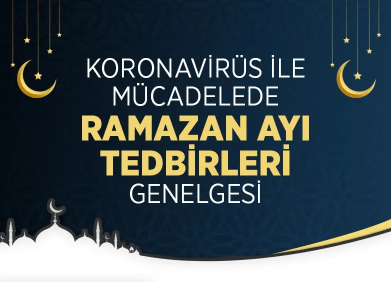 Haber: Ramazan Ayında Tedbirler - Öne Çıkan