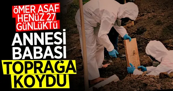 Haber: Ömer Asaf henüz 27 günlüktü - Öne Çıkan