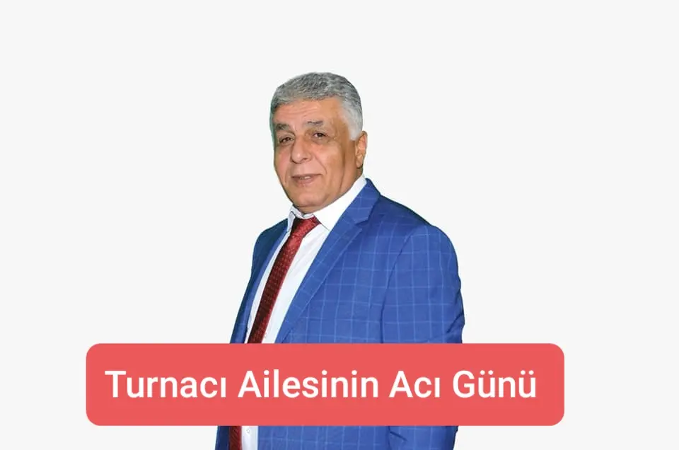 Haber: Turnacı Ailesinin Acı Günü - Öne Çıkan