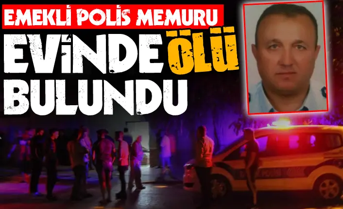 Haber: Emekli Polis memuru evinde ölü bulundu - Öne Çıkan
