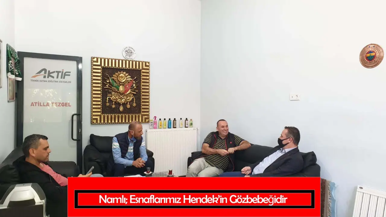 Haber: Namlı; Esnaflarımız Hendek’in Gözbebeğidir - Öne Çıkan