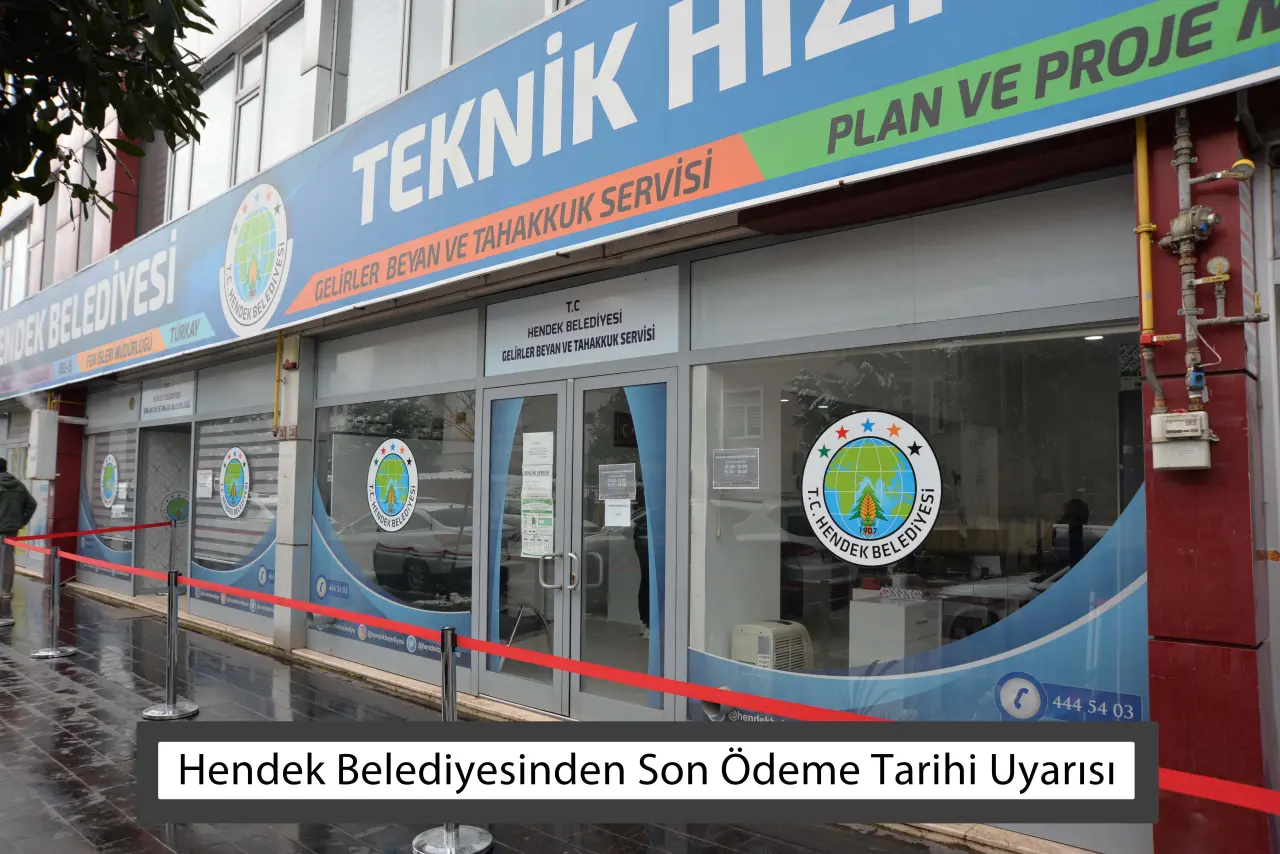 Haber: Hendek Belediyesinden Son Ödeme Tarihi Uyarısı - Öne Çıkan