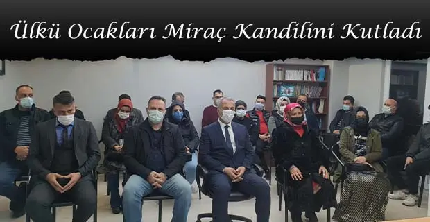 Haber: Ülkü Ocakları Miraç Kandilini Kutladı - Öne Çıkan