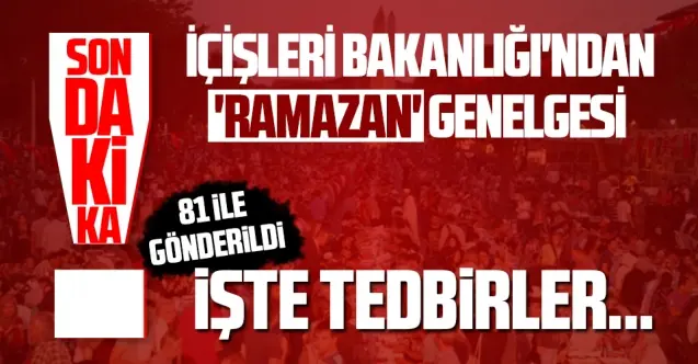 Haber: İçişleri Bakanlığından Ramazan Genelgesi - Öne Çıkan
