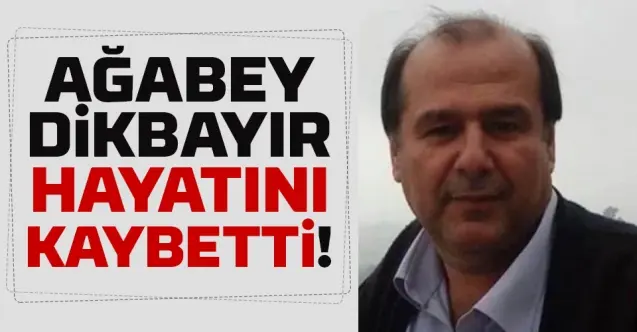 Haber: Mustafa Dikbayır vefat etti - Öne Çıkan