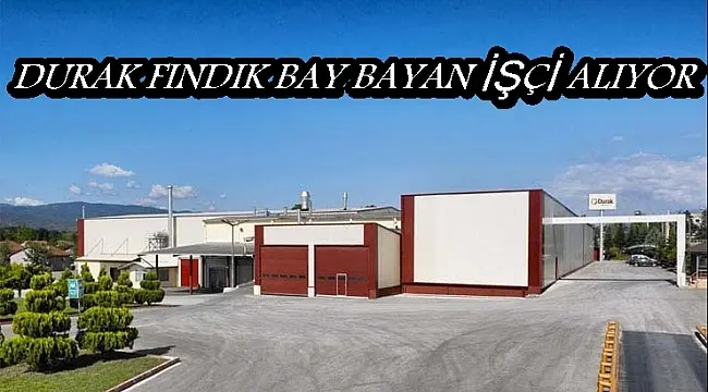 Haber: DURAK FINDIK ENTEGRE BAY-BAYAN PERSONEL ALIYOR - Öne Çıkan