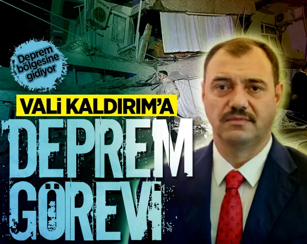 Haber: Vali Kaldırım'a deprem görevi - Öne Çıkan