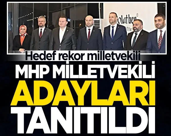 Haber: MHP Milletvekili adayları tanıtıldı - Öne Çıkan