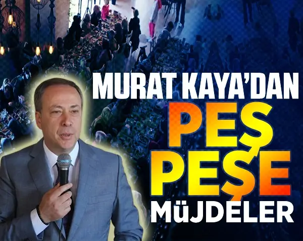 Murat Kaya'dan peş peşe müjdeler