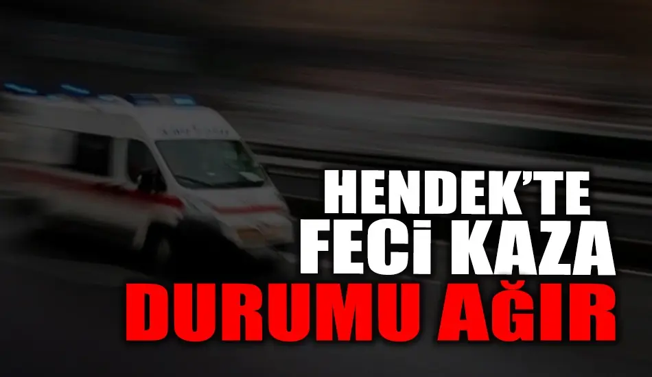 Haber: Hendek'te Feci Kaza - Öne Çıkan