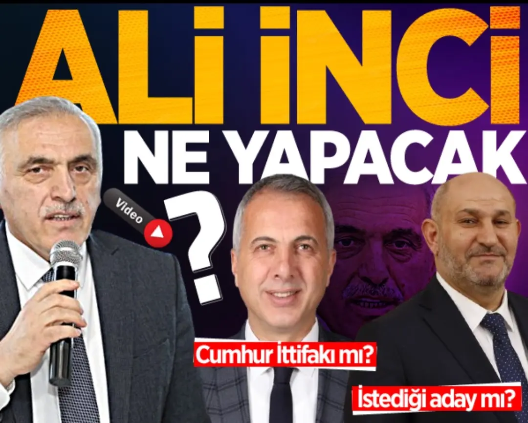 Haber: Ali İnci ne yapacak? Cumhur İttifakı mı, istediği aday mı? - Öne Çıkan