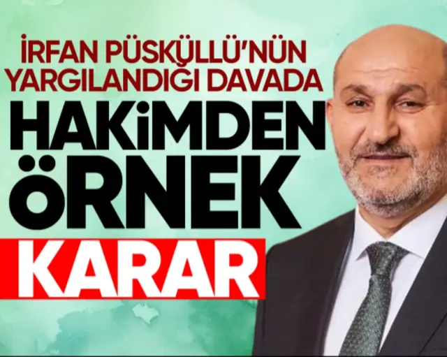 Püsküllü’nün yargılandığı davada hakimden örnek karar