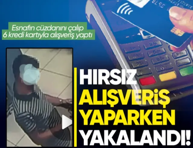 Esnafın cüzdanını çalıp 6 kredi kartıyla alışveriş yaptı