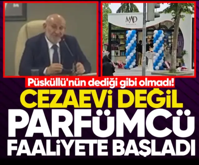 Püsküllü'nün dediği gibi olmadı, Cezaevi değil parfümcü faaliyete başladı