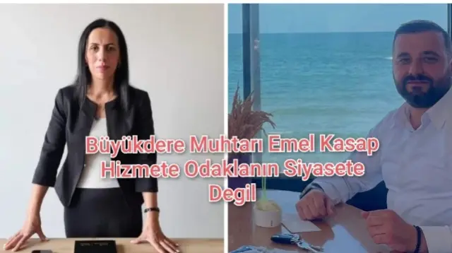 Büyükdere Muhtarı Emel Kasap; ​Hizmete Odaklanın, Siyasete Değil