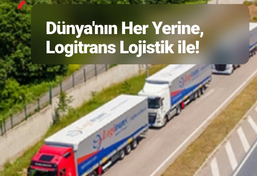 Logitrans ile Dünya Artık Daha Küçük