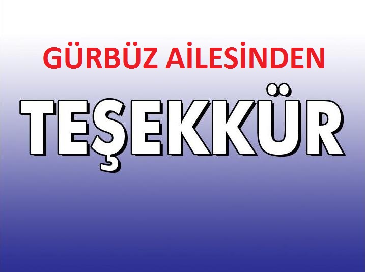 Gürbüz Ailesinden Teşekkür