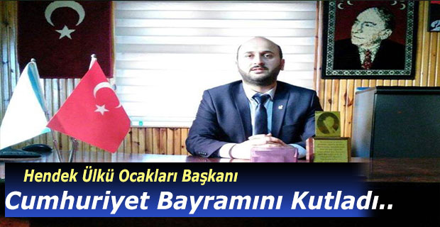 Ülkü Ocakları Başkanı Kalk Cumhuriyet Bayramını Kutladı