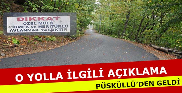 Püsküllü Özel Mülke Asfalt İddialarına Açıklık Getirdi
