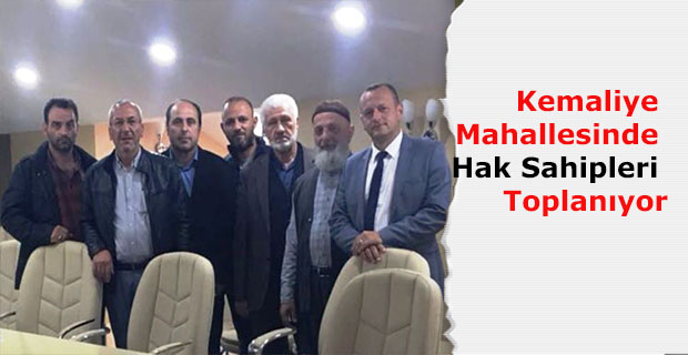 Kemaliye Mahallesinde Hak Sahipleri Toplanıyor
