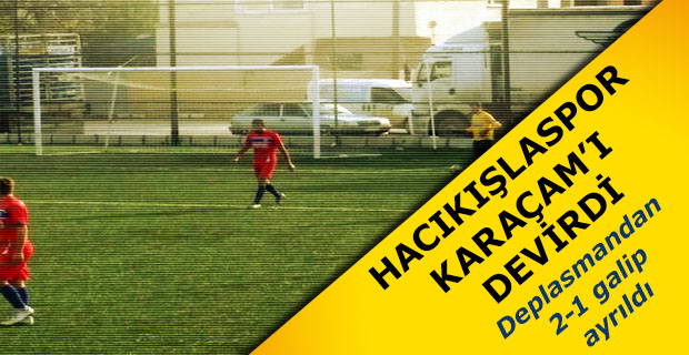 Hacıkışlaspor, Karaçam’ı Devirdi