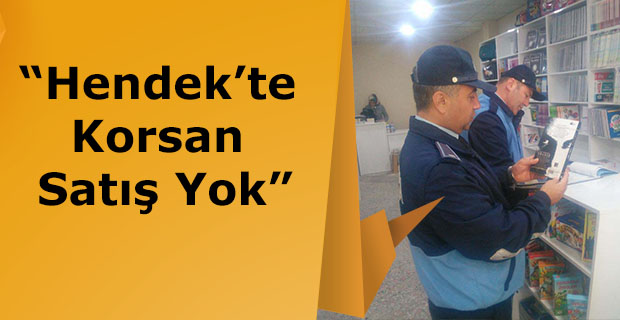 Hendek ’te Korsan Satış Yok