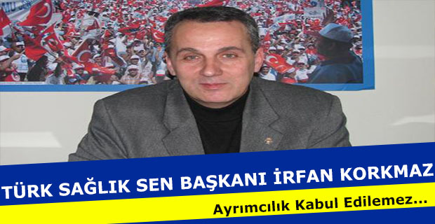 Korkmaz; Ayrımcılık Kabul Edilemez