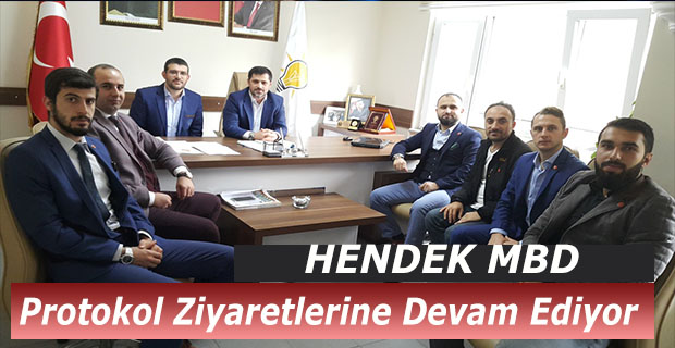 Hendek MBD Protokol Ziyaretlerine Devam Ediyor