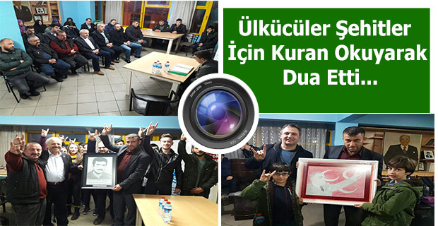 Ülkücüler Şehitler İçin Kuran Okuyarak Dua Etti
