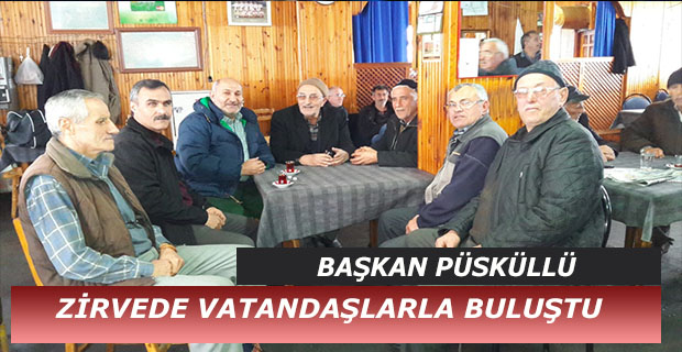 PÜSKÜLLÜ’DEN ZİRVEYE ZİYARET