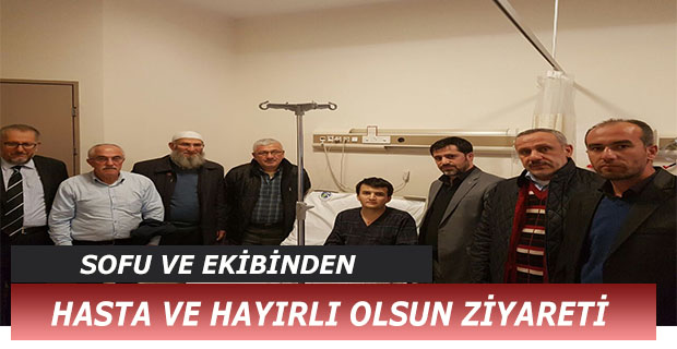 Sofu ve Ekibinden Ziyaretler