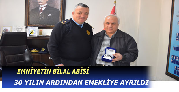 EMNİYETİN BİLAL ABİSİ 30 YILIN ARDINDAN EMEKLİYE AYRILDI