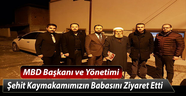 MBD Yönetimi Şehit Kaymakamın Babasını Ziyaret Etti