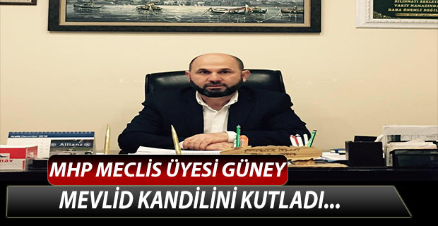 MHP Meclis Üyesi Güney Mevlid Kandilini Kutladı