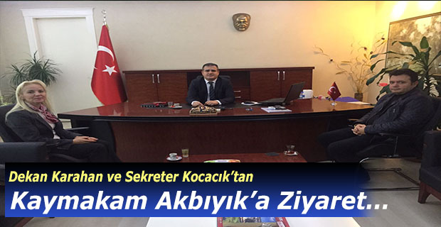 Karahan ve Kocacık’tan Akbıyık’a veda ziyareti