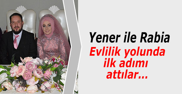 Yener ve Rabia Evlilik Yolunda İlk Adımı Attı