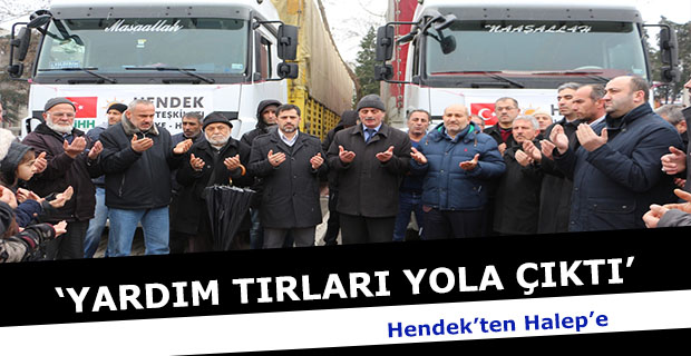 HALEP’E YARDIM TIR’LARI YOLA ÇIKTI