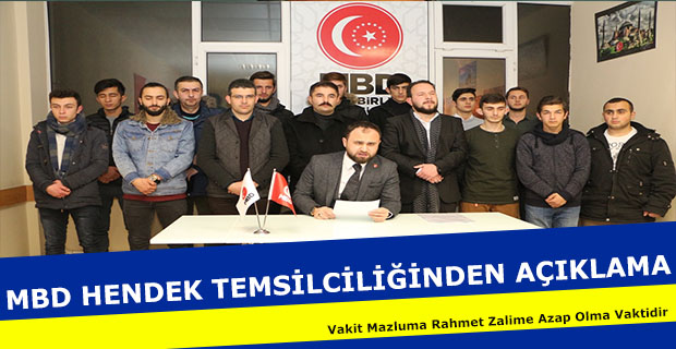 MBD Hendek Temsilciliği” Vakit Mazluma Rahmet Zalime Azap Olma Vaktidir