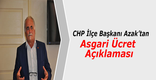 Azak'tan Asgari Ücrete açıklama geldi