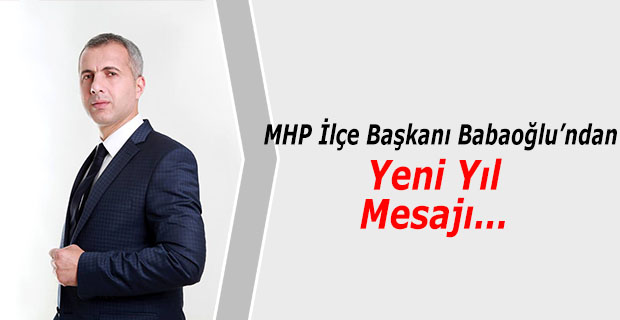 MHP İlçe Başkanı Babaoğlu’ndan Yeni Yıl Mesajı