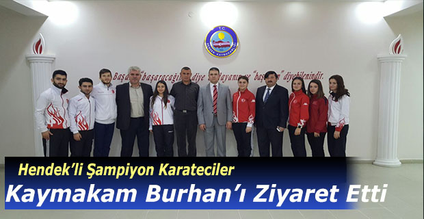 Şampiyon Karateciler Kaymakam Burhan’ı Ziyaret Etti