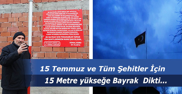 15 Temmuz ve Tüm Şehitler İçin 15 Metre yükseğe Bayrak  Dikti