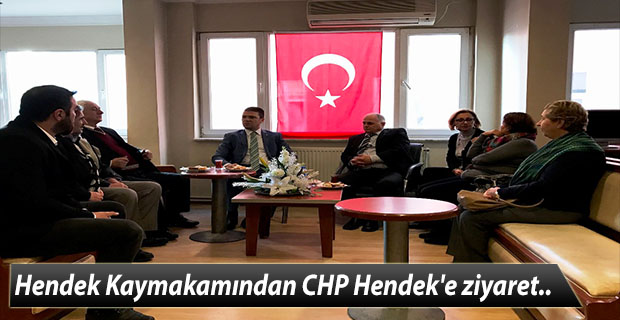 Hendek Kaymakamından CHP Hendek'e ziyaret