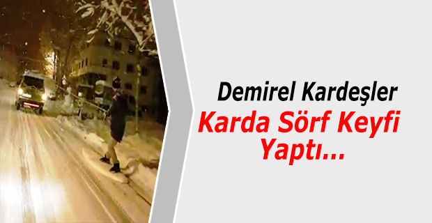 Demirel Kardeşler Karda Sörf Keyfi Yaptılar