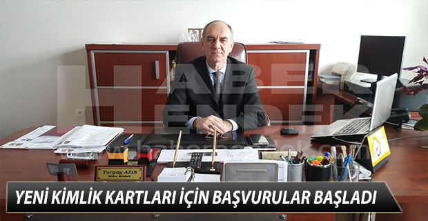 YENİ KİMLİK KARTLARI İÇİN BAŞVURULAR BAŞLADI