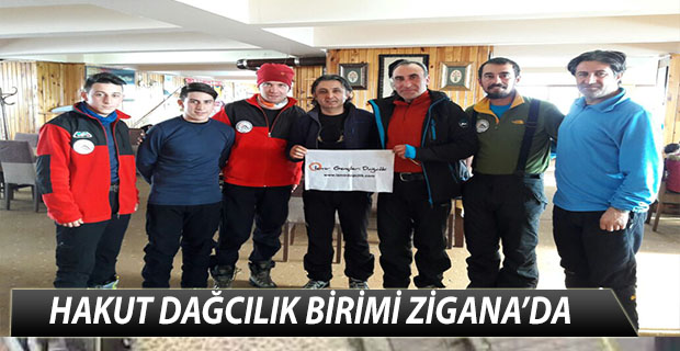 HAKUT DAĞCILIK BİRİMİ ZİGANA’DA