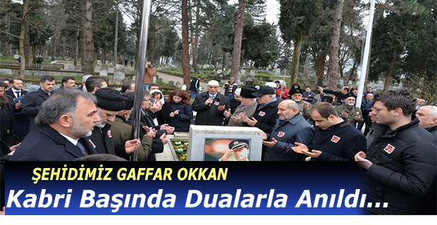 Gaffar Okkan Mezarı Başında Dualarla Anıldı
